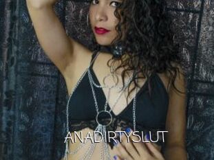 ANADIRTYSLUT