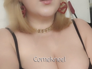 Comekneel