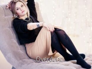 Overdone