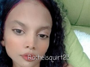Rachelsquirt23