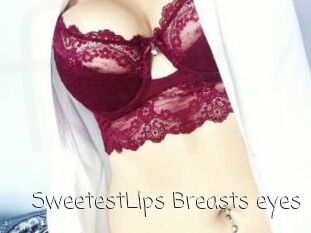 SweetestLips_Breasts_eyes